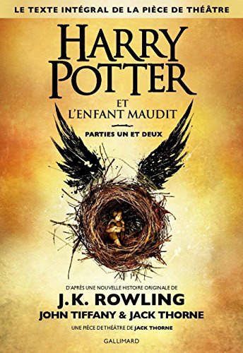 Harry Potter et l'enfant maudit. Texte intégral de la pièce de théâtre Parties 1 et 2: Parties une et deux