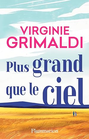 Plus grand que le ciel: Roman