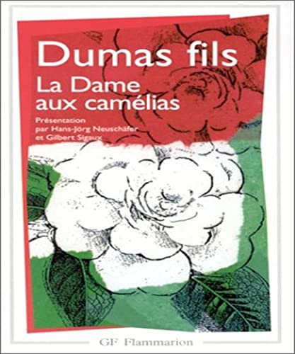 La Dame Aux Camelias: LE ROMAN, LE DRAME, LA TRAVIATA