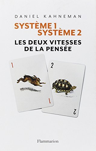 Système 1 / Système 2: Les deux vitesses de la pensée