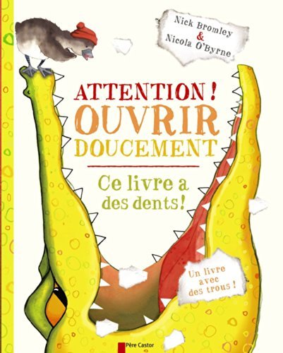 Attention, ouvrir doucement ! Ce livre a des dents !