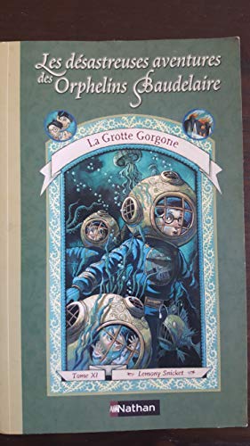 Les Désastreuses Aventures des orphelins Baudelaire, tome 11 : La Grotte Gorgone