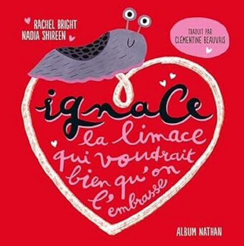Ignace la limace qui voudrait bien qu'on l'embrasse
