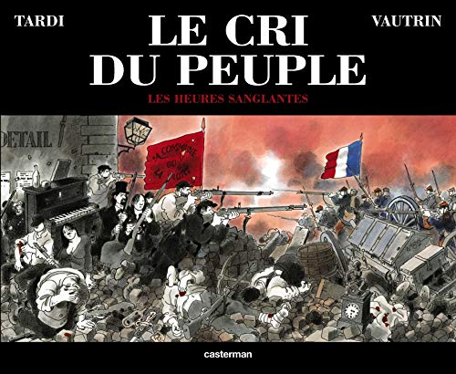 Le Cri Du Peuple: Les Heures Sanglantes