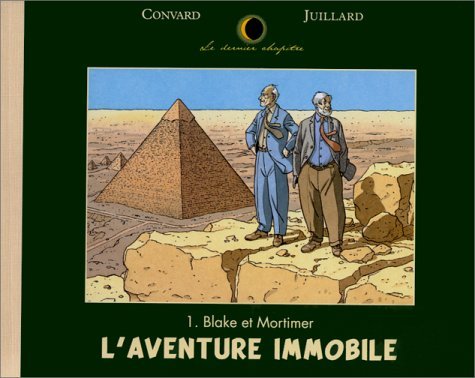 Le Dernier Chapitre - Tome 1 - Blake et Mortimer - L'aventure immobile