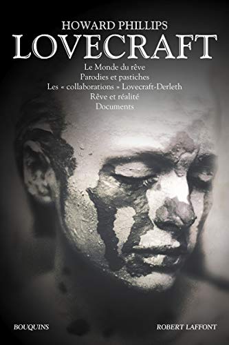 Lovecraft: Tome 3, Le Monde du rêve ; Parodies et pastiches ; Les "collaborations" Lovecraft-Derleth ; Rêve et réalité ; Documents