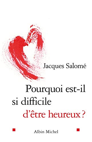 Pourquoi Est-Il Si Difficile D'Etre Heureux ? (Collections Spiritualites)