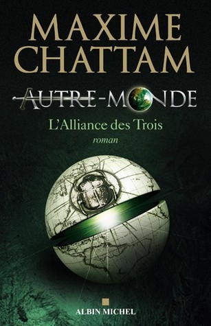 Autre-Monde - Tome 1: L'alliance des Trois (Romans, Nouvelles, Recits (Domaine Francais))