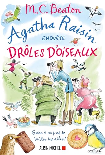 Agatha Raisin 36 - Drôles d'oiseaux: Gare à ne pas se brûler les ailes !