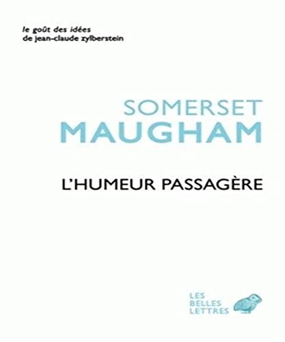 L'Humeur Passagere: Suivi de L'Art de la Nouvelle (Le Gout Des Idees, Band 13)