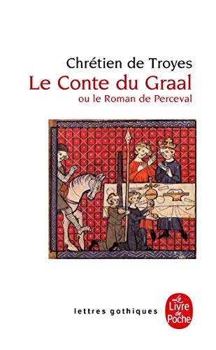 Le Conte du Graal ou Le roman de Perceval (Ldp Let.Gothiq.)