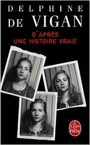 D'après une histoire vraie: Roman