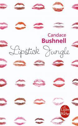 Lipstick Jungle (Le Livre de Poche)
