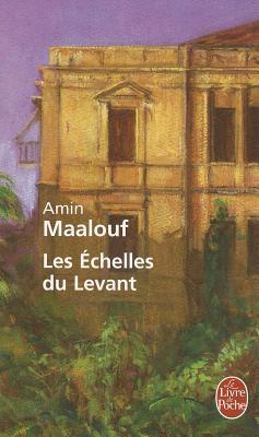 Les Echelles Du Levant (Le Livre de Poche)