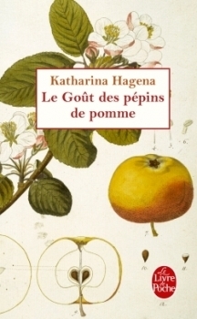 Le gout des pépins de pomme: Ausgezeichnet mit dem Prix des Lecteurs 2011