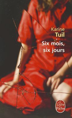 Six mois, six jours (Le Livre de Poche)