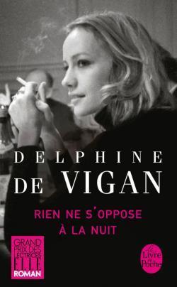 Rien ne s'oppose à la nuit: Ausgezeichnet mit dem "Prix Roman France Télévision 2011", dem "Prix du Roman FNAC 2011" u. dem "Grand Prix des Lectrices Elle 2012"