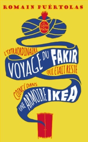 L'Extraordinaire voyage du fakir qui était resté coincé dans une armoire Ikéa: Roman