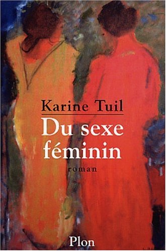 Du sexe feminin: Roman