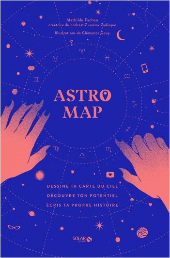 Astro map: Dessine ta carte du ciel, découvre ton potentiel, écris ta propre histoire