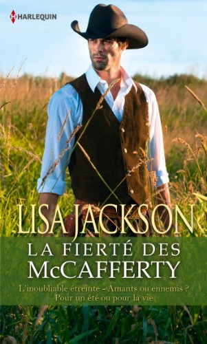 La fierté des McCafferty: L'inoubliable étreinte ; Amants ou ennemis ; Pour un été ou pour la vie