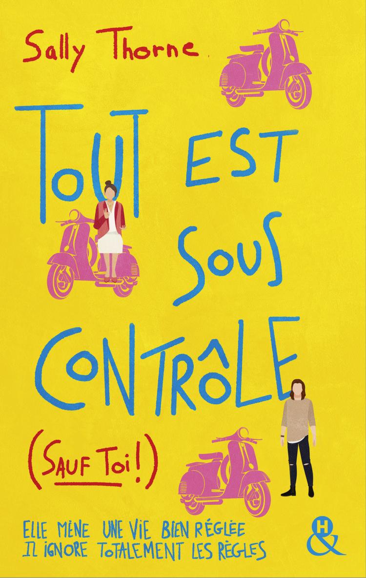 Tout est sous contrôle (sauf toi !): Après le succès de Meilleurs Ennemis, découvrez la nouvelle comédie romantique de Sally Thorne !