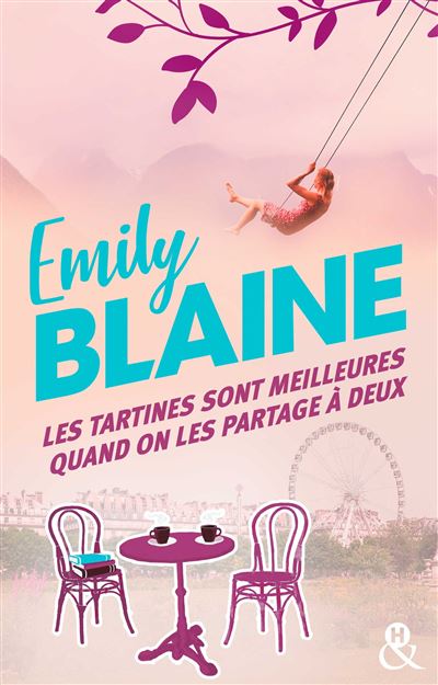Les tartines sont meilleures quand on les partage à deux: Le nouveau roman d'Emily Blaine, l'ambassadrice de la romance française qui !