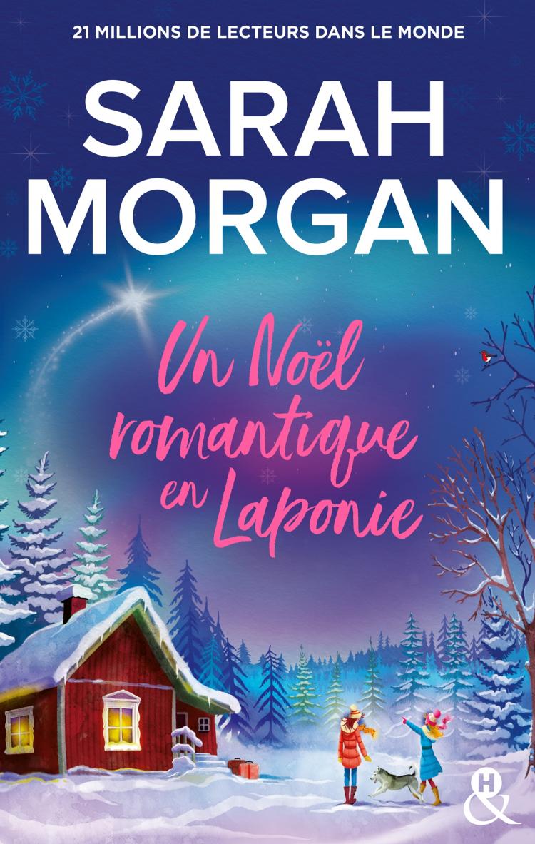 Un Noël romantique en Laponie: La nouvelle romance de Noël de Sarah Morgan