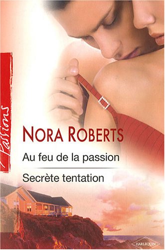 Au feu de la passion ; Secrète tentation