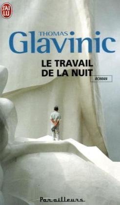 Le travail de la nuit: Roman