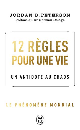 12 règles pour une vie: Un antidote au chaos