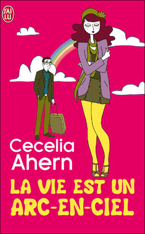La Vie est un arc-en-ciel: Roman. Ausgezeichnet mit dem Corine - Internationaler Buchpreis, Kategorie Weltbild Leserpreis 2005