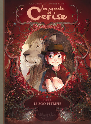 Les Carnets de Cerise. Tome 1: Le zoo petrifie
