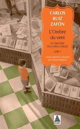 L'Ombre du vent: Le cimetière des livres oubliés, livre 1