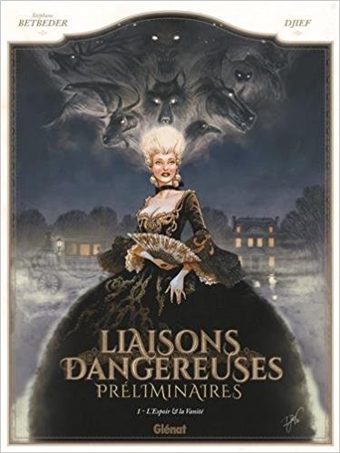 Liaisons dangereuses - Préliminaires, Tome 1 : L'espoir et la vanité