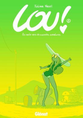 Lou 8 En route pour de nouvelles aventures !: En route vers de nouvelles aventures