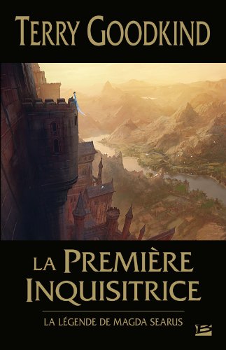 La Première Inquisitrice : La légende de Magda Searus: Prélude à L'Épée de Vérité