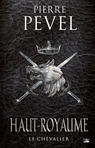 Haut-Royaume, tome 1 : le Chevalier