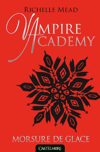 Vampire Academy 2/Morsure de glace