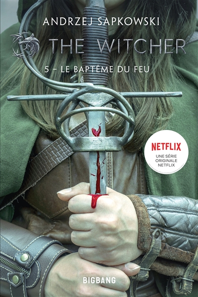 The Witcher (Sorceleur), T5 : Le Baptême du feu
