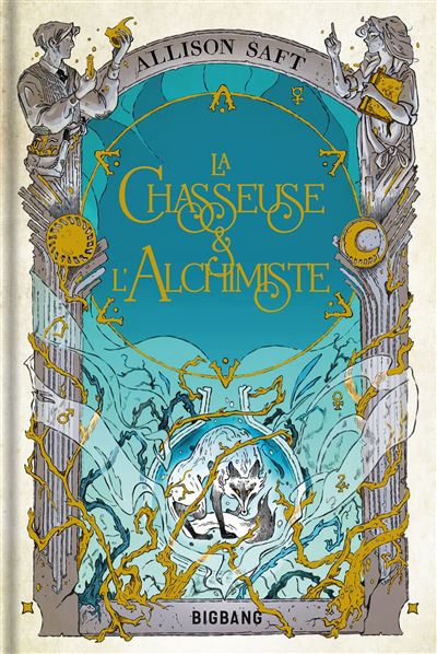 La Chasseuse et l'Alchimiste (édition reliée)