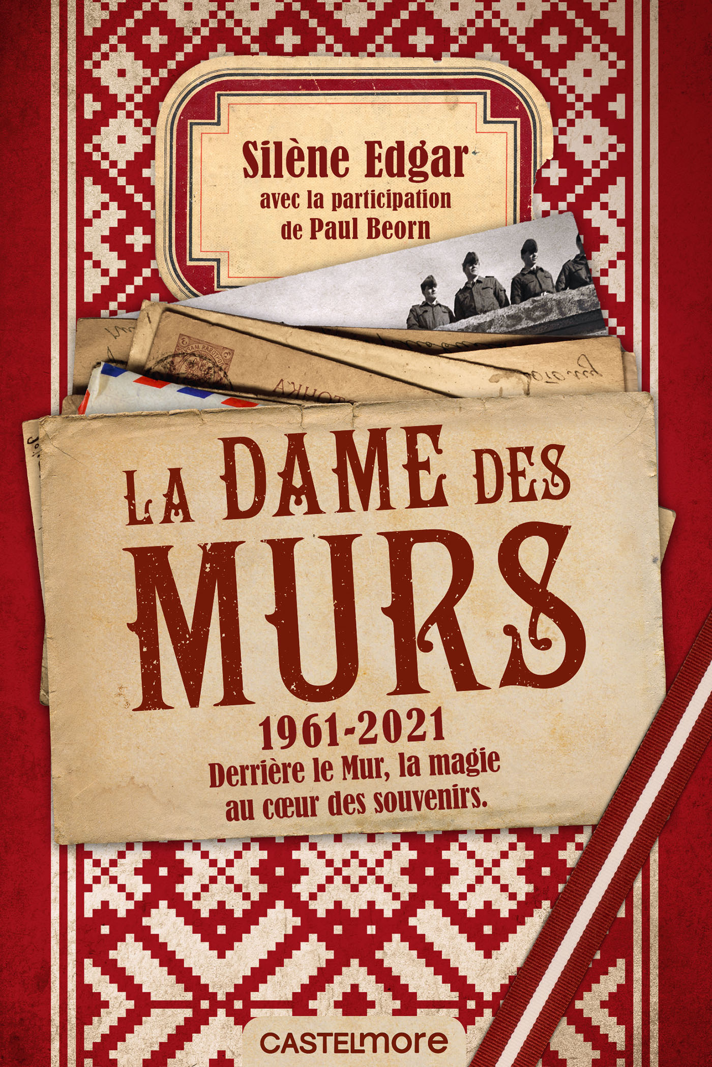 La dame des murs: 1961-2021. Derrière le mur, la magie au coeur des souvenirs