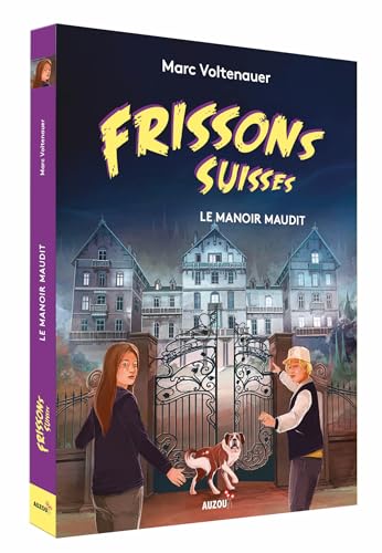 FRISSONS SUISSES - LE MANOIR MAUDIT