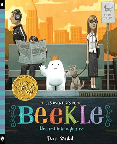 Beekle, l'ami inimaginaire: Un ami inimaginaire