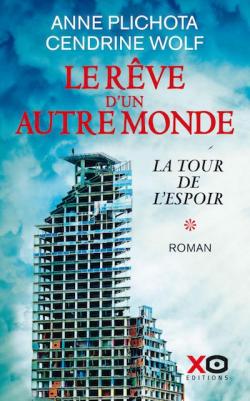 Le Rêve d'un autre monde - tome 1 La tour de l'espoir (01)