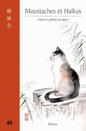 Moustaches et haïkus - Chats et poètes au Japon