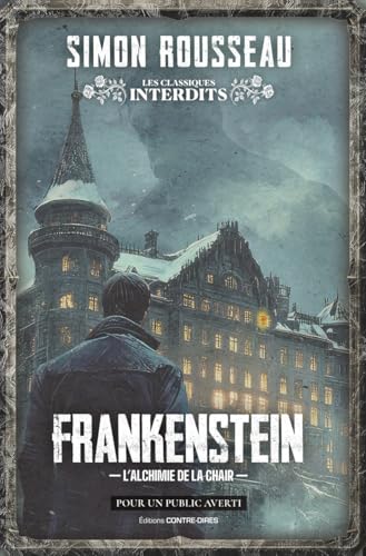 Frankenstein - L' Alchimie de la chair