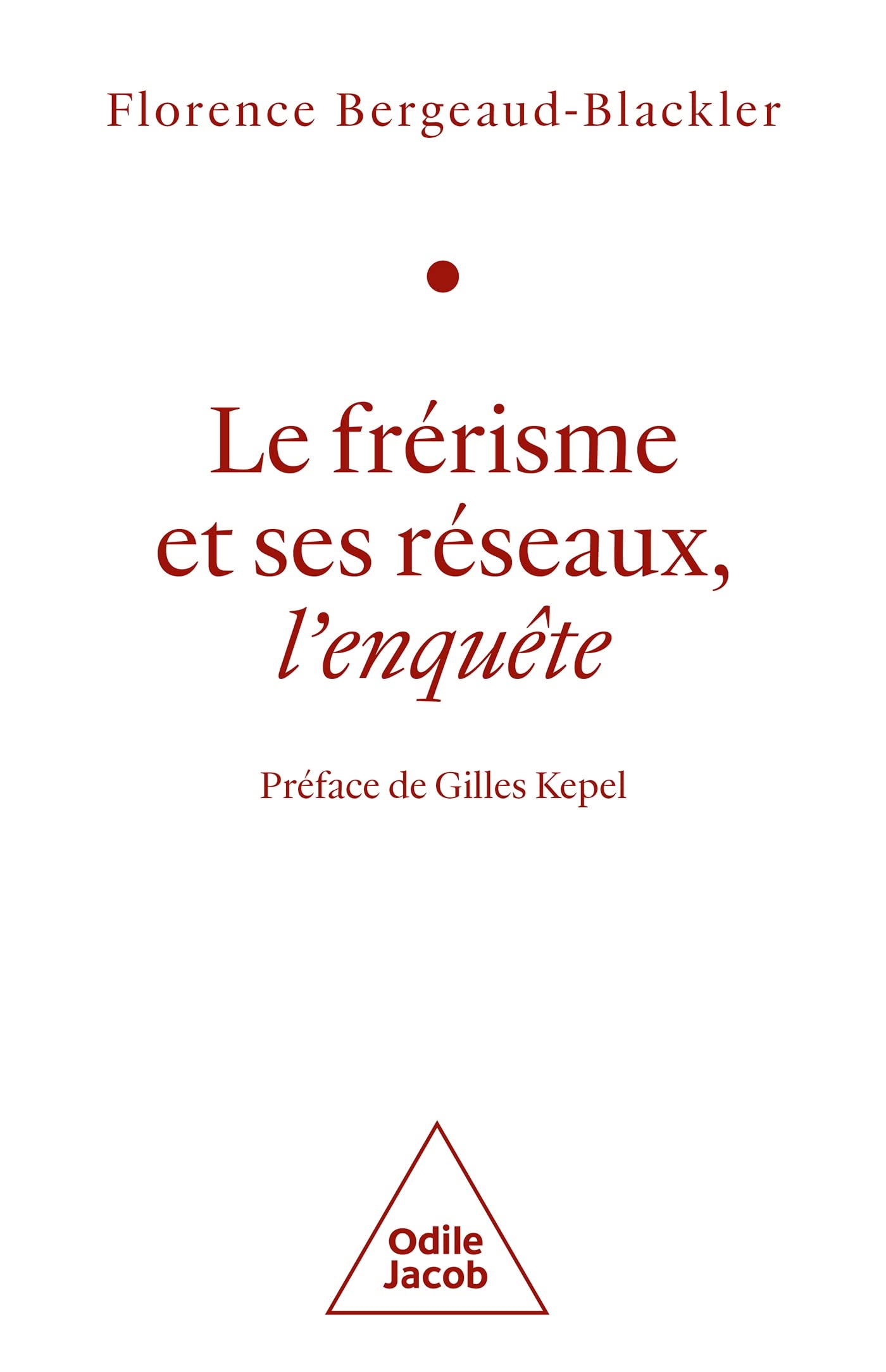 Le Frérisme et ses réseaux: Préface de Gilles Kepel