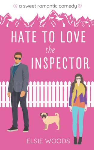 Hate to Love the Inspector: A Sweet Romantic Comedy (Finding Love at the Doggy Spa)