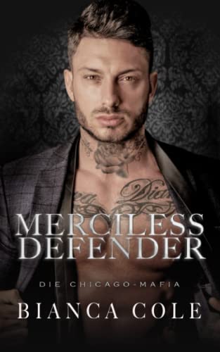 Merciless Defender: Eine Dunkle Mafia Romance (Die Chicago-Mafia)